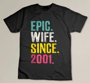 Womens Epic Wife Since 2001 - 21st Wedding Anniversary Custom T-shirt