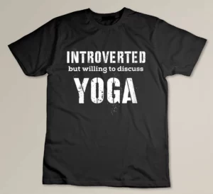 Womens Introvert Gifts for Introverted Yoga Lovers Who Discuss Yoga T-shirt