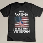 Womens Proud Wife Of A US Army Veteran Day Family Matching T-shirt