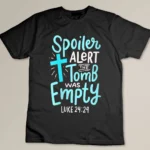 Womens Spoiler Alert Tomb Was Empty Easter Religious Christian Gift T-shirt
