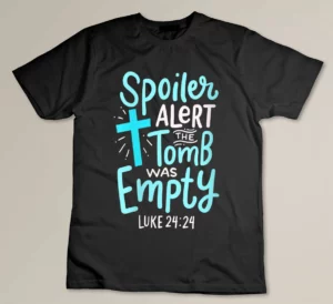 Womens Spoiler Alert Tomb Was Empty Easter Religious Christian Gift T-shirt