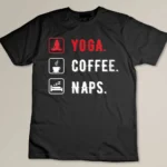 Womens Yoga Coffee Naps Yoga Lover Coffee Lover T-shirt