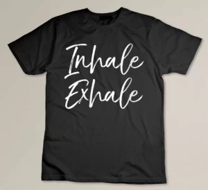 Womens Yoga Quote Gift for Women Cute Yoga Saying Inhale Exhale T-shirt