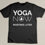 Yoga Funny Yoga Shirt Tee Top Yoga Gift Martini Lover T-shirt