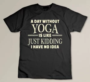 Yoga Tshirt Funny Yoga Lover Shirt for Class T-shirt