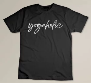 Yogaholic Shirt, Funny Yoga Shirt, Gift For Yoga lover T-shirt