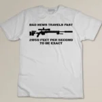 Bad News Sniper Rifle Army Joke Military Humor T-shirt