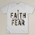 Faith Over Fear Leopard Letters Christian Faith Cross Gift T-shirt
