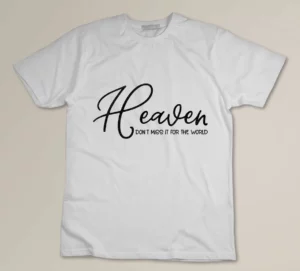 Heaven Don't Miss It For the World Religious Christian T-shirt
