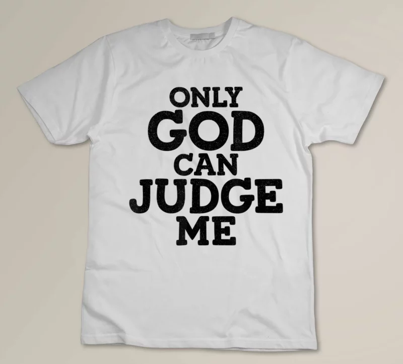 White Only God Can Judge Me Religious Christian