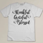 Thankful Grateful Blessed Thankful , Blessed Tee, Gra T-shirt