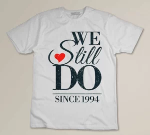 We Still Do Since 1994 - 27th Wedding Anniversary Custom T-shirt