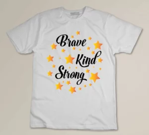 Brave kind Strong Custom T-shirt