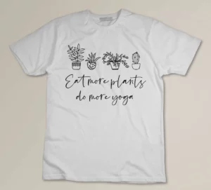 eat more plants do more yoga gifts for yoga lover women idea T-shirt