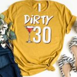 Hello 30! Dirty 30. Vintage Dirty Thirty 30th Birthday Custom T-shirt