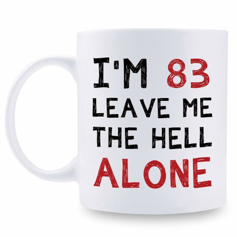 aiyaya 83rd Birthday Gifts for Women Men - I'm 83 Leave Me The Hell Alone Mug - 83 Year Old Birthday Gifts for Mom, Dad, Husband, Wife, Brother, Sisters, Grandma, Grandpa,...