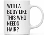 Andaz Press 11oz. Father's Day Coffee Mug Gift, With a Body Like This Who Needs Hair?, 1-Pack, Funny Dad Grandpa Birthday Christmas Gift Ideas