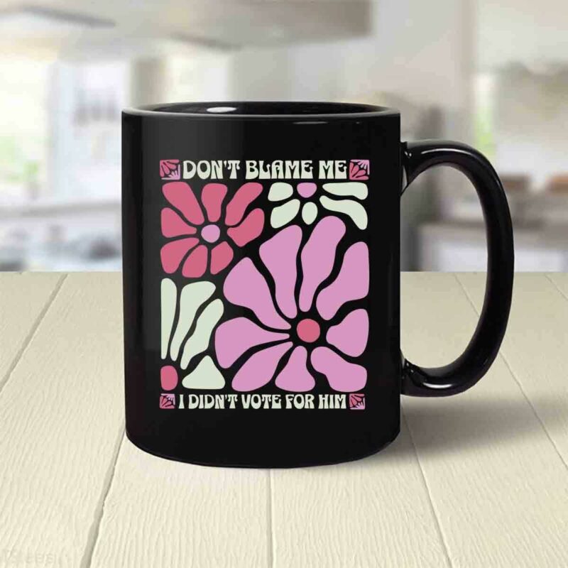 Anti Trump I Didn't Vote For Him Retro Wildflowers Feminist Gift Black Mug (Black, 11oz)