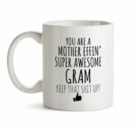 Best Effin Gram Ever Mug C6 Gift Funny You're Awesome Coffee Tea Cup Ceramic Novelty Gag Joke For Women Mother's Day Birthday Fun Gag Present Ideas 11 oz