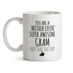 Best Effin Gram Ever Mug C6 Gift Funny You're Awesome Coffee Tea Cup Ceramic Novelty Gag Joke For Women Mother's Day Birthday Fun Gag Present Ideas 11 oz