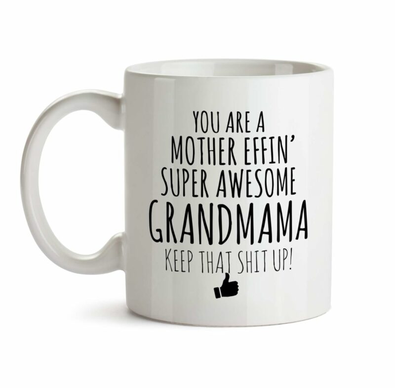 Best Effin Grandmama Ever Mug C6 Gift Funny You're Awesome Coffee Tea Cup Ceramic Novelty Gag Joke For Women Mother's Day Birthday Fun Gag Present Ideas 11 oz