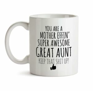 Best Effin Great Aunt Ever Mug C6 Gift Funny You're Awesome Coffee Tea Cup Ceramic Novelty Gag Joke For Women Mother's Day Birthday Fun Gag Present Ideas 11 oz