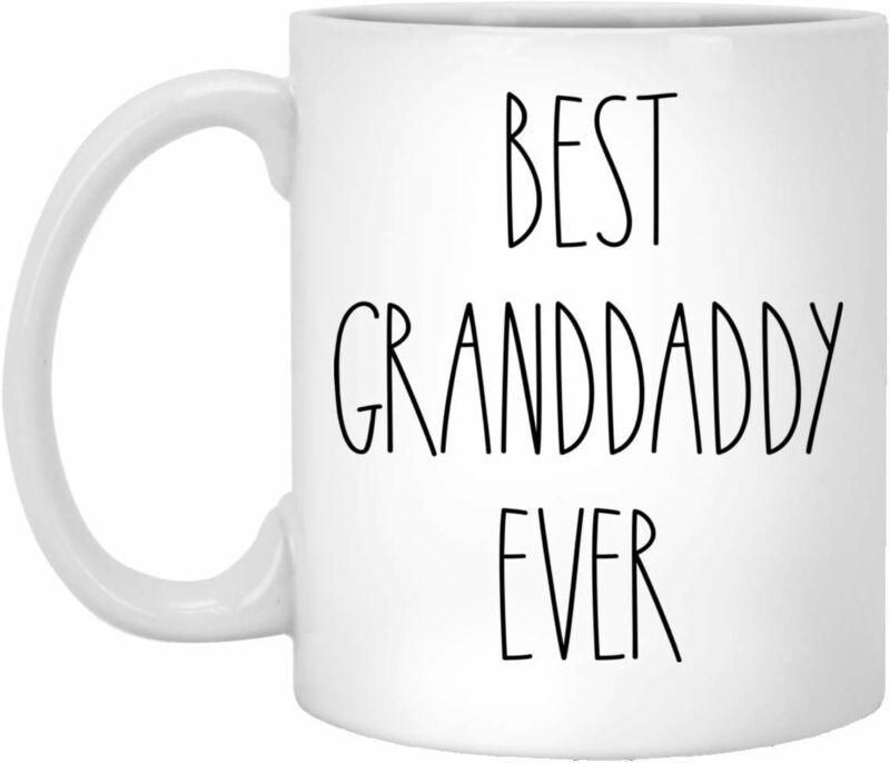 Best Granddaddy Ever Coffee Mug - Gifts for Christmas, Birthday, Father's Day - Family Present for The Best Granddaddy 11oz