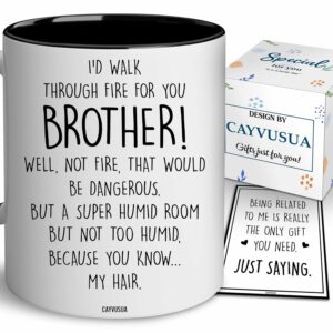 Brother Gifts - I'd Walk Through Fire For You Mug - Fathers Day, Birthday Present, Big, Little Brother From Sister Sibling 11OZ