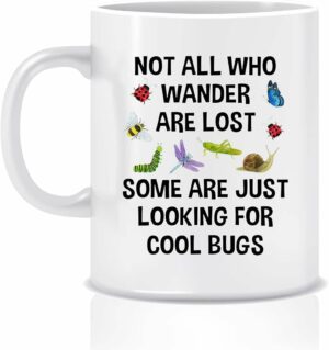 Bug Mug - Bug Lover Gifts - Insects Mug - Bug Hunting - Not All Who Wander Are Lost - Some Are Just Looking For Cool Bugs - Insects Gift 11oz