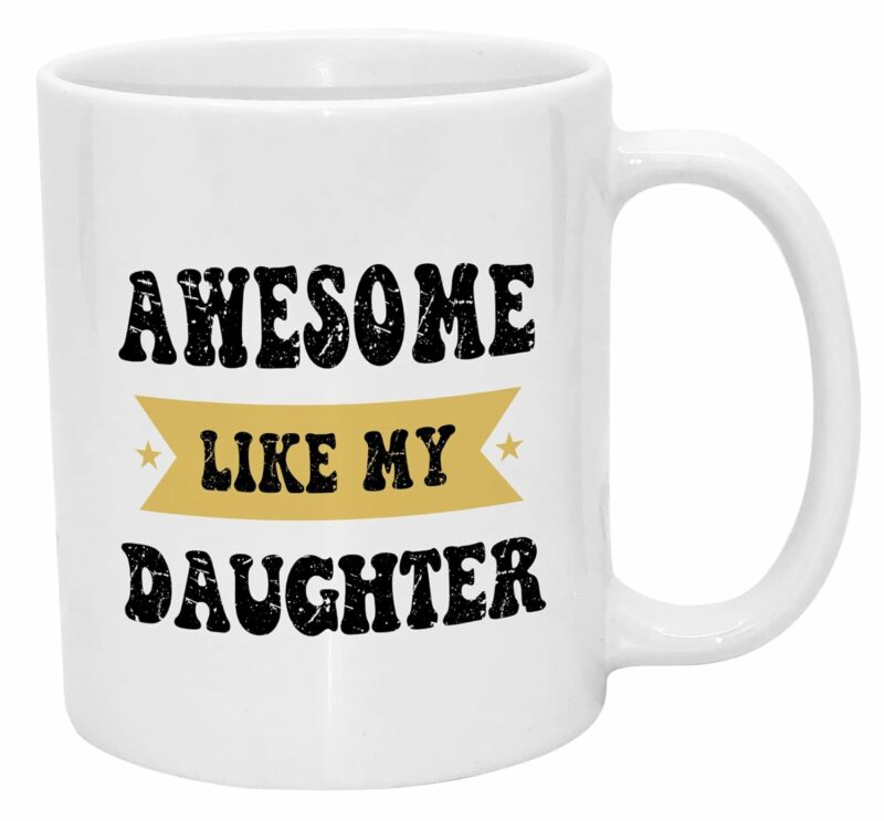 Casitika Dad Mugs From Daughter. 11 Oz Fathers Day Drinking Cup From Female Child. Awesome Like My Daughter Cup. Father's Novelty Coffee Mug. (Awesome)