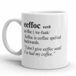 Crazy Dog T-Shirts Funny Coffee Mug – Eeffoc Coffee Spelled Backwards Cup – Sarcastic Novelty Gift for Coffee Lovers Office and Work – White Ceramic 11oz – Dishwasher and...