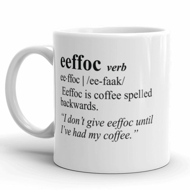 Crazy Dog T-Shirts Funny Coffee Mug – Eeffoc Coffee Spelled Backwards Cup – Sarcastic Novelty Gift for Coffee Lovers Office and Work – White Ceramic 11oz – Dishwasher and...