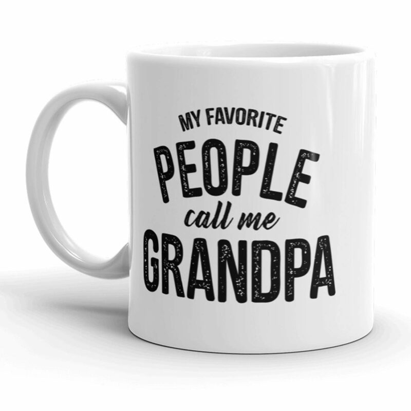 Crazy Dog T-Shirts My Favorite People Call Me Grandpa Mug Funny Grandparent Coffee Cup - 11oz