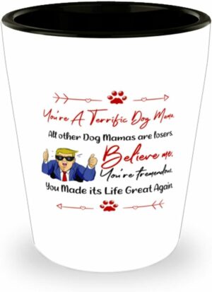 Dog Mom Mug,You're a terrific Dog Mama, Funny Dog Mom for Christmas Birthday Mother's Day | Trump Supporter, TPM20002