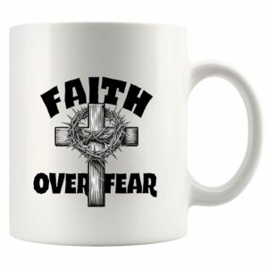 Faith Over Fear Christian Gifts Inspirational Gifts Motivational Gifts for Women Men Coffee Ceramic Mug 11 oz White