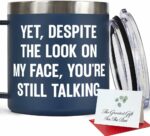 FALJIOK Novelty Coffee Mug Gifts for Coworkers, And Yet Despite the Look on My Face You Are Still Talking Tumbler 14oz, Funny Mug Gift for Work Office, Birthday Christmas Gifts...