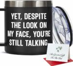FALJIOK Yet Despite the Look on My Face You Are Still Talking Tumbler 14oz, Funny Coffee Mug Gifts for Coworkers, Novelty Mug for Work Office, Birthday Christmas Mug Gifts for...