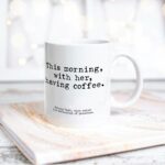 FoDuoDuo Ceramics Mug This Morning With Her Having Coffee (2) Funny Birthday Gifts for Boyfriend, Girlfriend, Parents, Office, Christmas Present 15oz