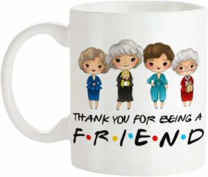 Fonhark - Golden Girls Thank You For Being A Friend, TV Show, Stay Golden Coffee Mug, 11 Oz Novelty Cup, White