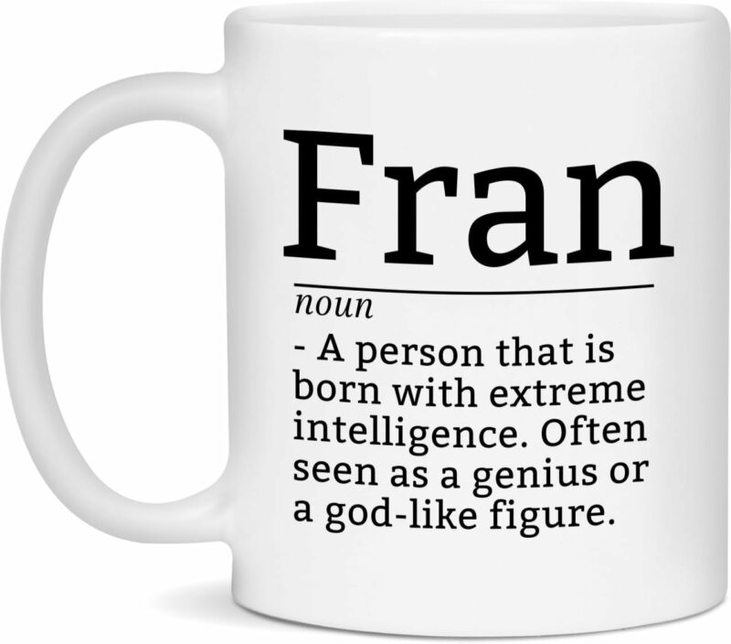 Fran Definition Mug, Fran Coffee Mug, Gift For Fran, 11oz Cup
