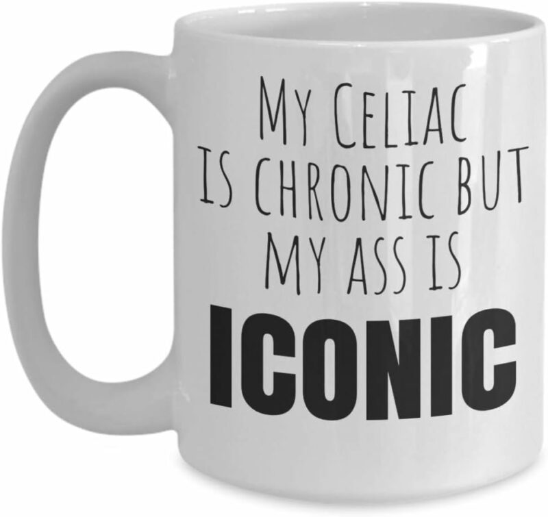 Funny Celiac Coffee Mug â€“ "My Celiac is Chronic but My Ass is Iconic" â€“ Gift for Celiac Awareness, Gluten-Free Friends, New Diagnosis, Birthday, Christmas, 11oz & 15oz...