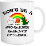 Funny coffee mug - Don't Be A hippo Twatamus Twatwaffle Cuntasaurous - Funny Gag Gift for Friends or Coworker - 11 oz Novelty Mug