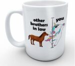 Funny Coffee Mugs You and Other Brothers In Law Cute Unicorn Mug for Brother-in-law Mug Gifts Choice Tea Cup 11 oz
