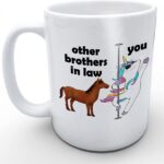Funny Coffee Mugs You and Other Brothers In Law Cute Unicorn Mug for Brother-in-law Mug Gifts Choice Tea Cup 11 oz
