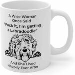 Funny Labradoodle Gifts For Women Labradoodles Lovers Coffee Mug For Dog Mom Gift Mother's Day 2024 Christmas Fun Cup Quotes Wise Woman Once Said White 11oz