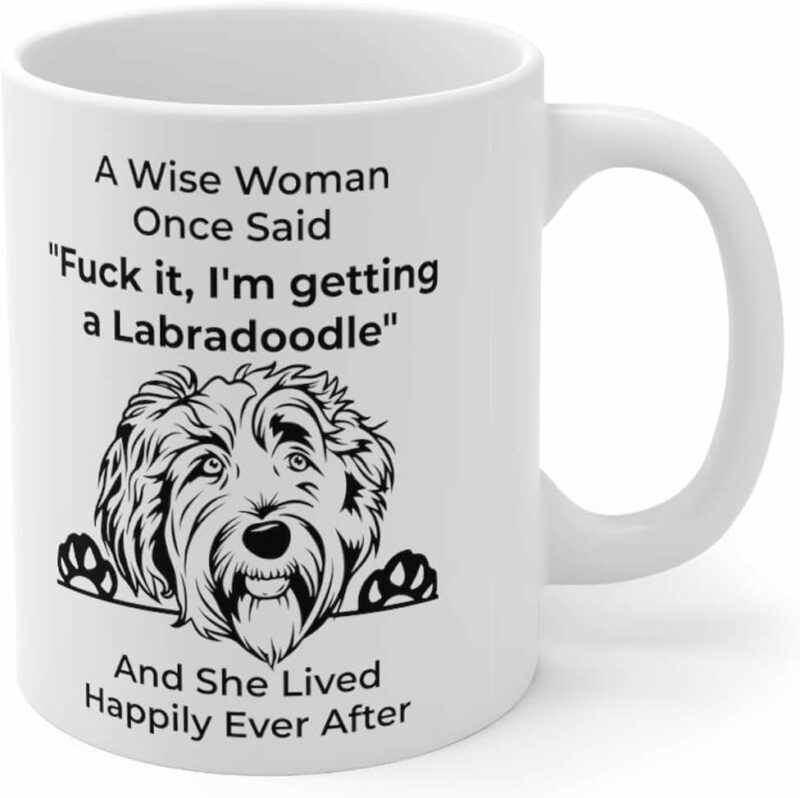 Funny Labradoodle Gifts For Women Labradoodles Lovers Coffee Mug For Dog Mom Gift Mother's Day 2024 Christmas Fun Cup Quotes Wise Woman Once Said White 11oz
