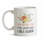 Happy Mother's Day Coffee Gift Mug For Little Sister C1 Cute Floral Women Tea Ceramic Cup With Flowers Kitchen Decor Novelty Meme Presents Under 20