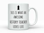 History Teacher Awesome Looks like Coffee Mug Funny Gift ideas for Men for Women College Graduation Birthday Retirement Cup