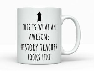 History Teacher Awesome Looks like Coffee Mug Funny Gift ideas for Men for Women College Graduation Birthday Retirement Cup