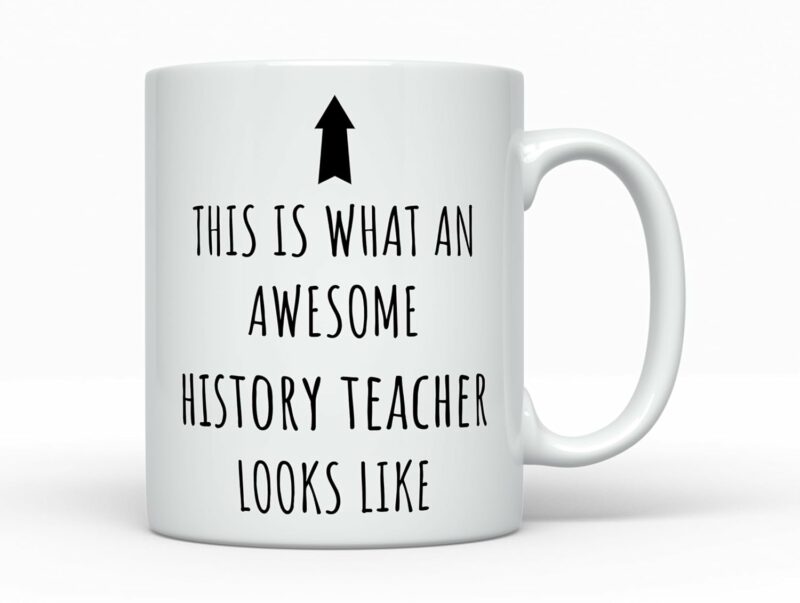History Teacher Awesome Looks like Coffee Mug Funny Gift ideas for Men for Women College Graduation Birthday Retirement Cup